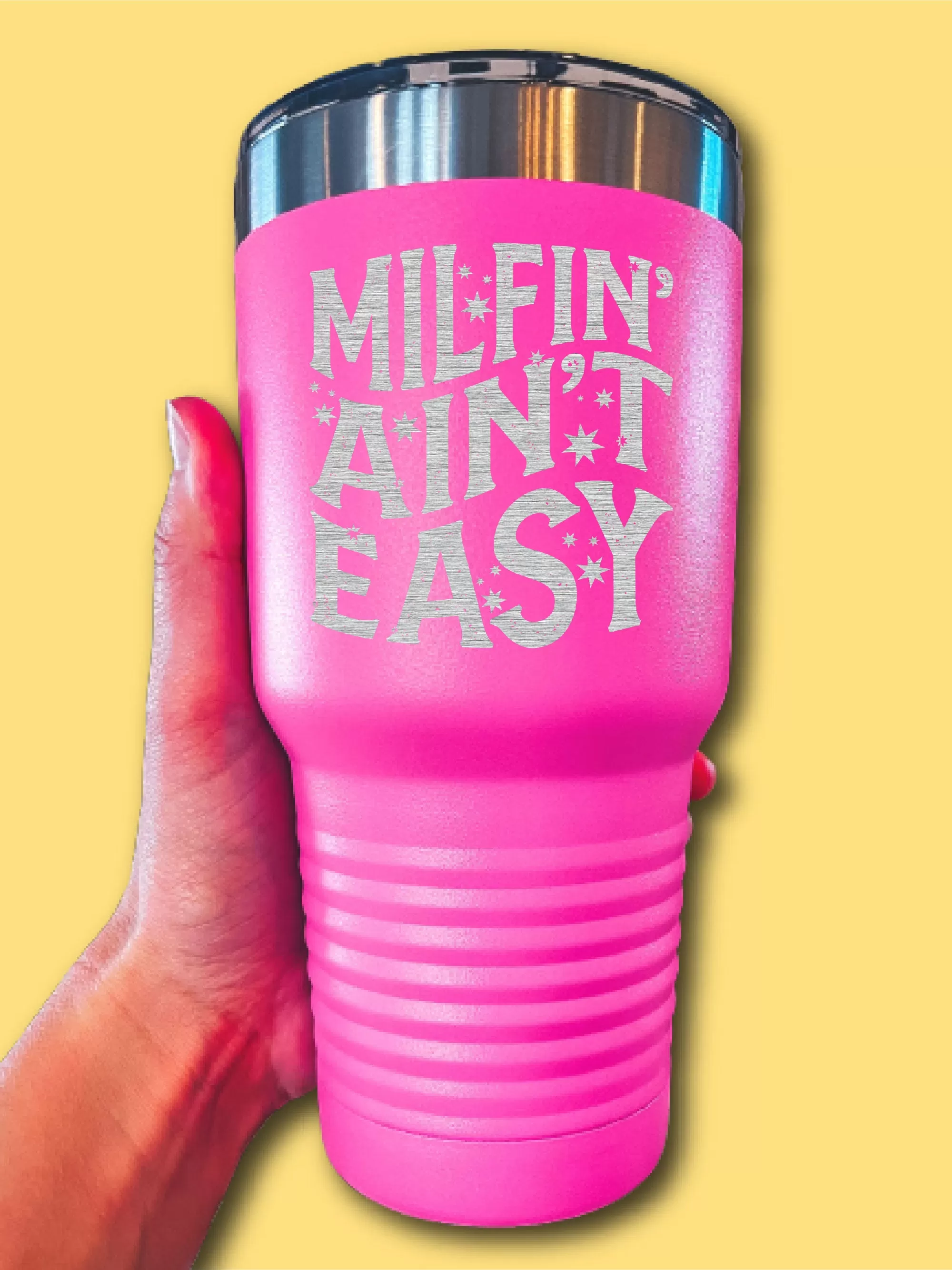 Milfi-' Ain't Easy - LASER ETCHED TUMBLER