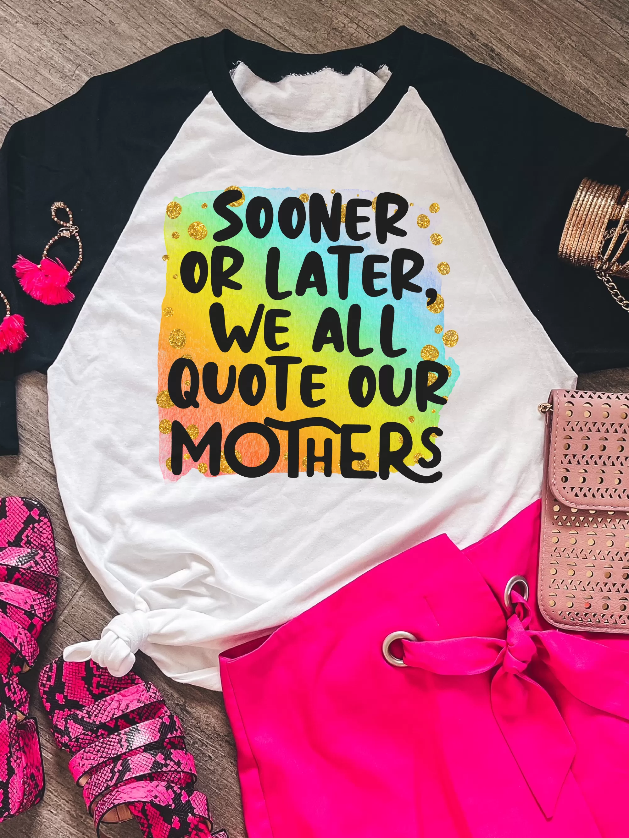 Sooner Or Later, We All Quote Our Mothers